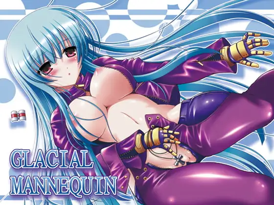 GLACIAL MANNEQUIN完全版