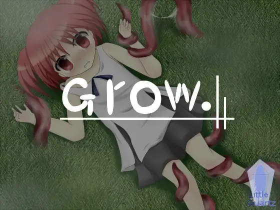 Grow.