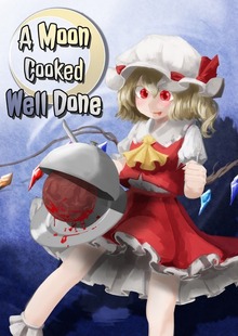 [English ver]A Moon Cooked Well Done